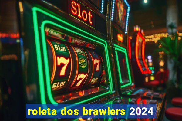 roleta dos brawlers 2024